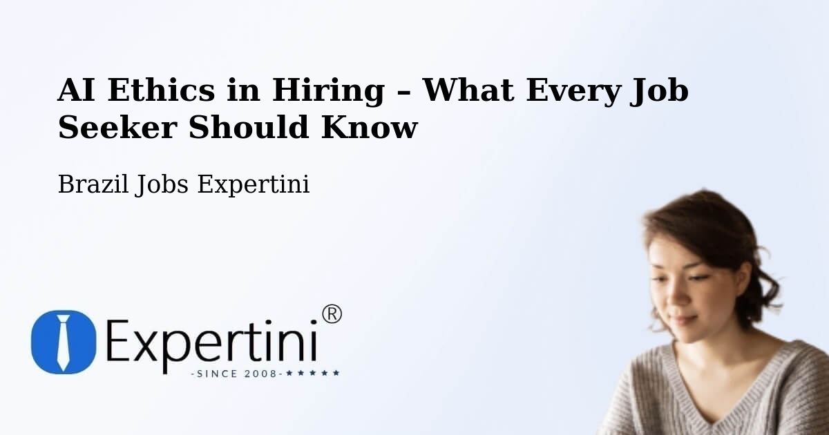 AI Ethics in Recruitment & Hiring – Codajás - Codajás, Brazil Jobs Expertini